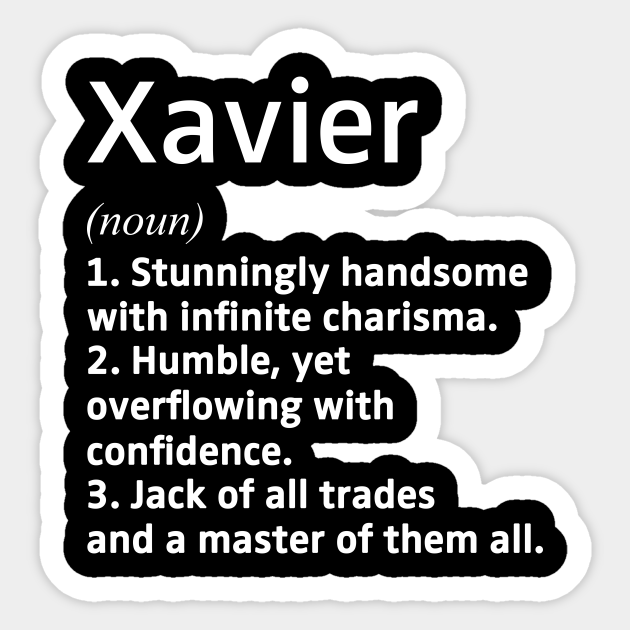 Xavier Name Definition Xavier Name Sticker TeePublic